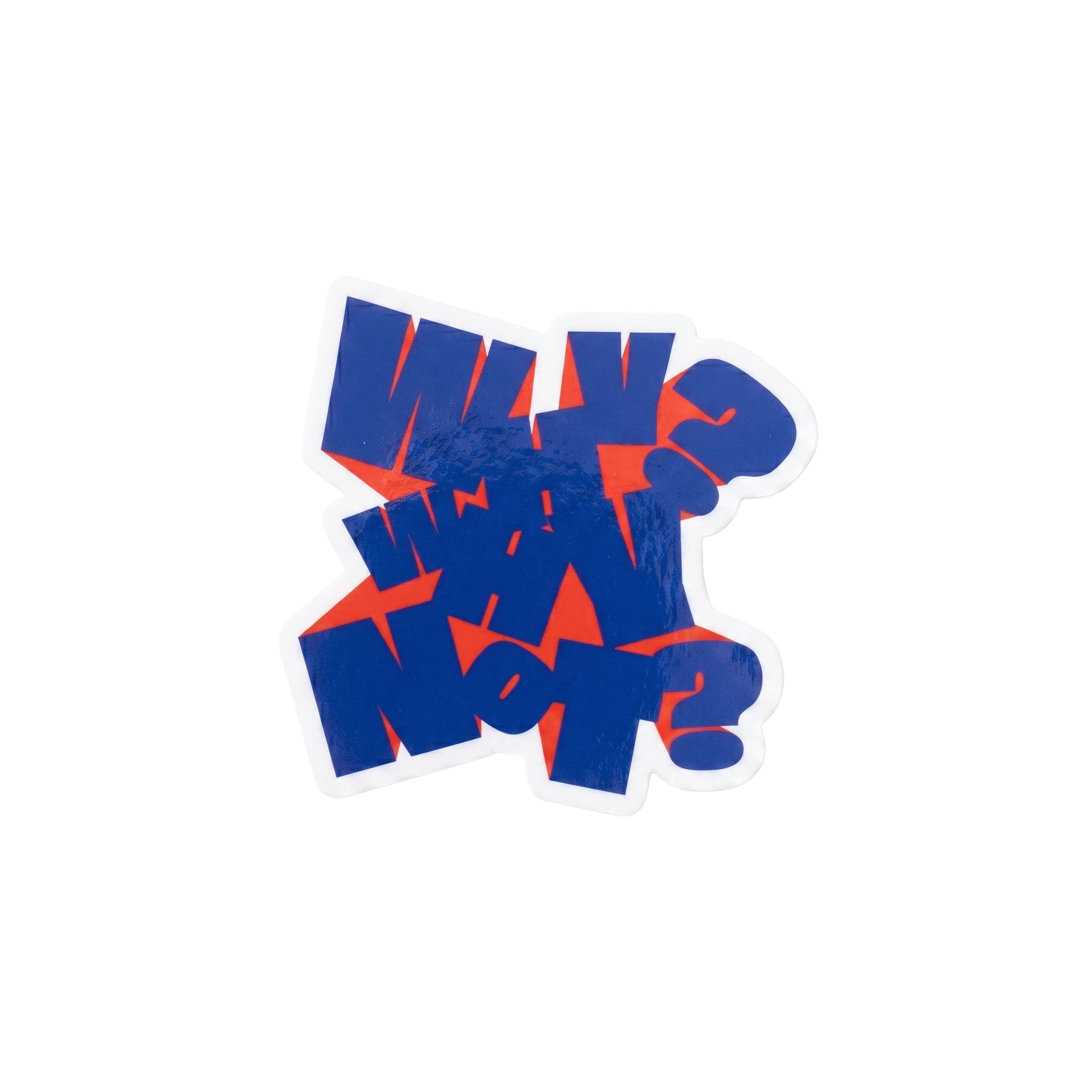 No tears here — "Why? Why not?" Sticker