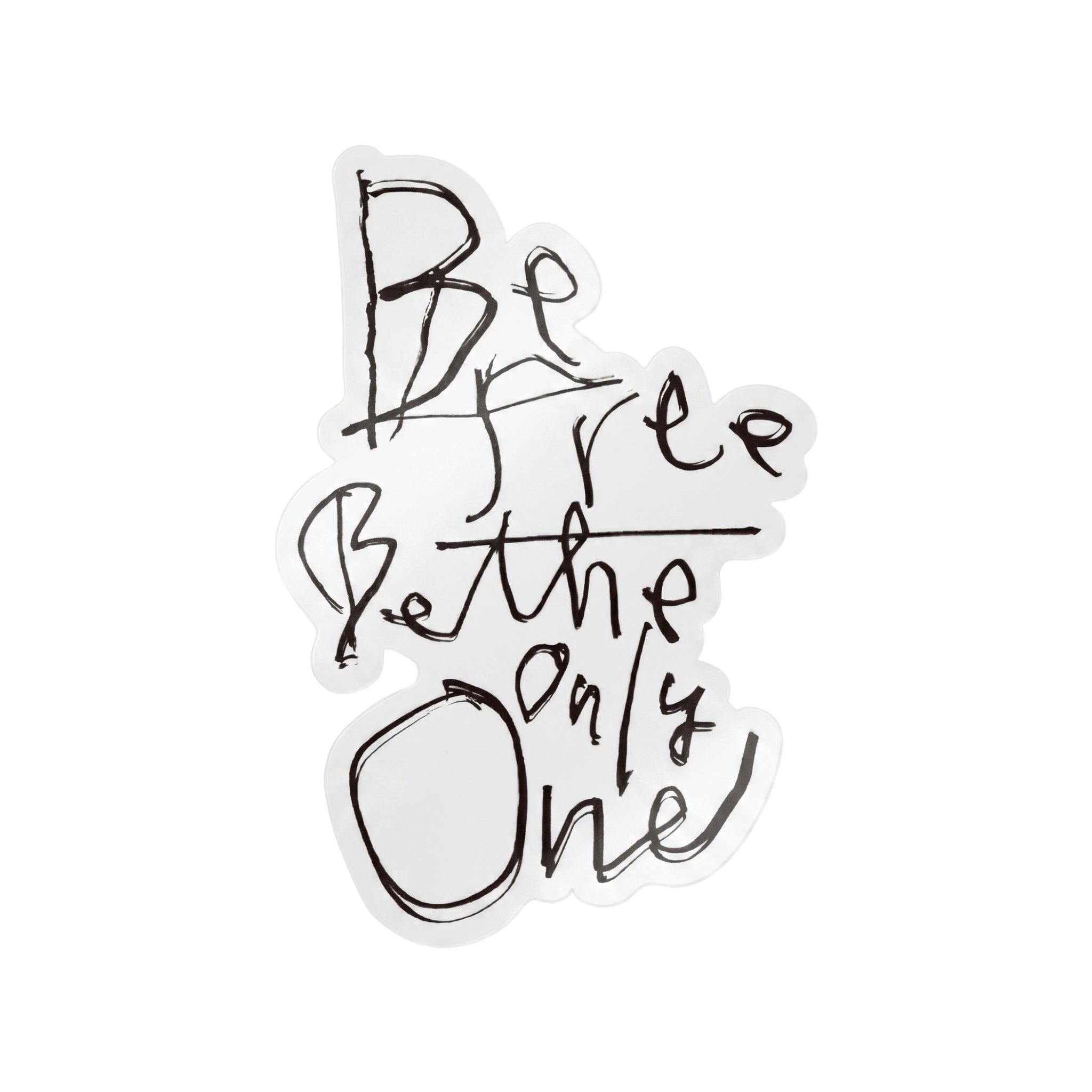 No tears here — "Be free Be the only one" Sticker A